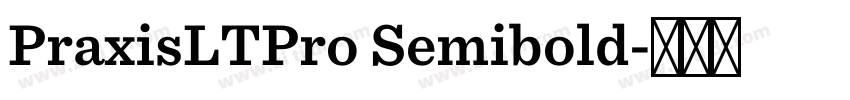 PraxisLTPro Semibold字体转换
